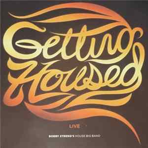 Bobby Streng's House Big Band - Getting Housed Live mp3