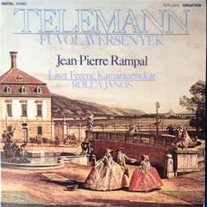 Telemann, Jean-Pierre Rampal, Liszt Ferenc Kamarazenekar, Rolla János - Fuvolaversenyek mp3