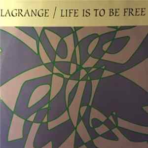 Lagrange - Life Is To Be Free mp3