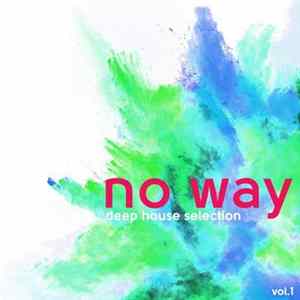 Various - No Way Deep House Selection Vol.1 mp3