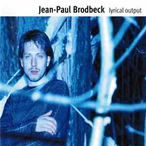 Jean-Paul Brodbeck - Lyrical Output mp3