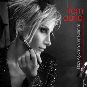 İrem Derici - Bazı Aşklar Yarım Kalmalı mp3