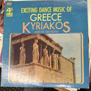 Kyriakos And His Orchestra - The Exciting Dance Music Of Greece mp3
