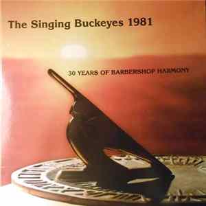 The Singing Buckeyes - 30 Years Of Barbershop Harmony mp3