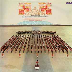 The Bands Of The Household Division - A Royal Occasion - Ceremonies Of Trooping The Colour & Beating Retreat mp3