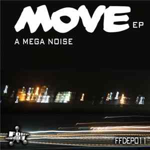 A Mega Noise - Move EP mp3