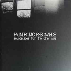 Palindromic Resonance - Soundscapes From The Other Side mp3