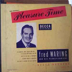 Fred Waring And His Pennsylvanians - Pleasure Time mp3