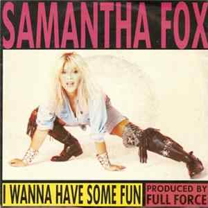 Samantha Fox - I Wanna Have Some Fun mp3