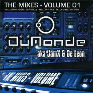 DuMonde aka JamX & De Leon - The Mixes - Volume 01 mp3