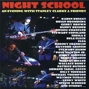 Stanley Clarke - Night School - An Evening With Stanley Clarke & Friends mp3