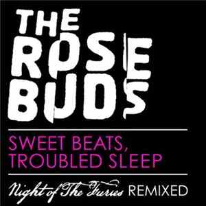 The Rosebuds - Sweet Beats, Troubled Sleep: Night Of The Furies Remixed mp3
