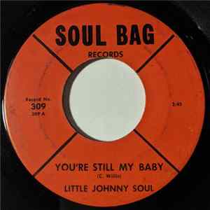 Little Johnny Soul - You're Still My Baby/Tell Me Baby mp3