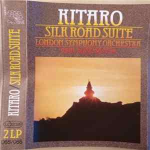 Kitaro, The London Symphony Orchestra - Silk Road Suite mp3