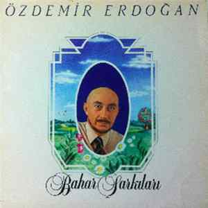 Özdemir Erdoğan - Bahar Şarkıları mp3