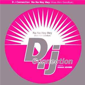 DJ Connection Featuring Kristel Adams - Na Na Hey Hey mp3