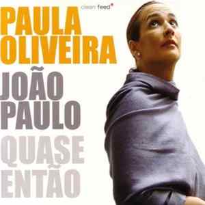 Paula Oliveira / João Paulo - Quase Então mp3