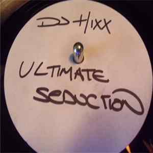 Hixxy / Kriston - Ultimate Seduction / Got To Get Up mp3