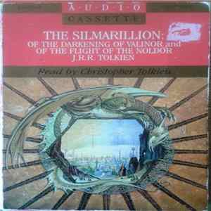 Christopher Tolkien And J.R.R. Tolkien - Of The Darkening Of Valinor And The Flight Of The Noldor mp3