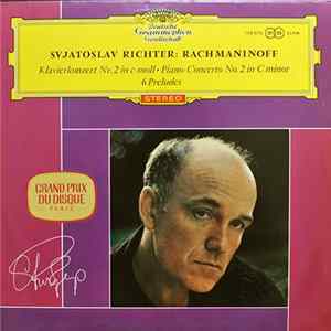 Sergei Rachmaninoff, Svjatoslav Richter - Klavierkonzert Nr.2 In C-moll ● Piano-Concerto No.2 In C Minor / 6 Preludes mp3