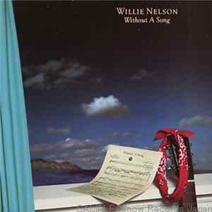 Willie Nelson - Without A Song mp3