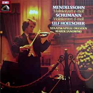 Mendelssohn / Schumann, Ulf Hoelscher, Marek Janowski, Staatskapelle Dresden - Violinkonzert E~moll / Violinkonzert D~moll mp3