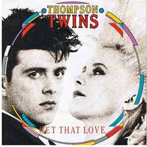 Thompson Twins - Get That Love mp3