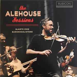 Bjarte Eike, Barokksolistene - The Alehouse Sessions mp3