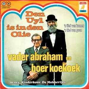 Vader Abraham En Boer Koekoek M.m.v. Kinderkoor De Makkertjes - Den Uyl Is In Den Olie mp3