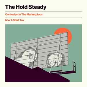 The Hold Steady - Confusion In The Marketplace b/w T-Shirt Tux mp3