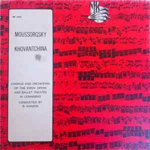 Modest Mussorgsky, Kirov Chorus, Leningrad Kirov Theater Orchestra, Boris Khaikin - Khovantchina mp3