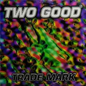 Two Good - Trade Mark mp3