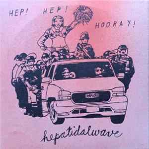 Hepatidalwave - Hep! Hep! Hooray! mp3