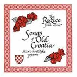 The Ružice Folk Choir - Songs Of Old Croatia mp3