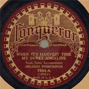 Arkansas Woodchopper - When It's Harvest Time My Sweet Angeline mp3