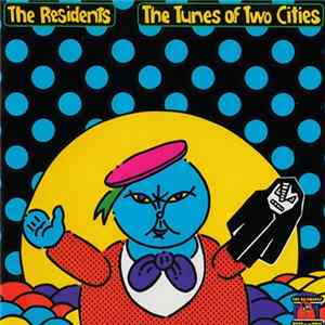 The Residents - The Tunes Of Two Cities mp3