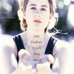 Julia Fordham - I Can't Help Myself (Part One: The Originals And Exclusives) mp3
