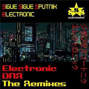Sigue Sigue Sputnik Electronic - Electronic DNA (The Remixes) mp3
