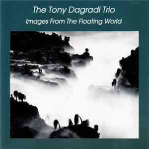 The Tony Dagradi Trio - Images From The Floating World mp3