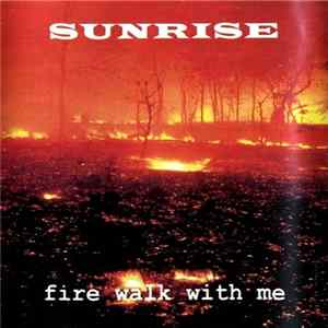 Sunrise - Fire Walk With Me mp3
