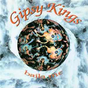Gipsy Kings - Baila Me mp3