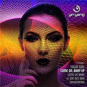 Tawa Girl - Come On, Baby EP mp3