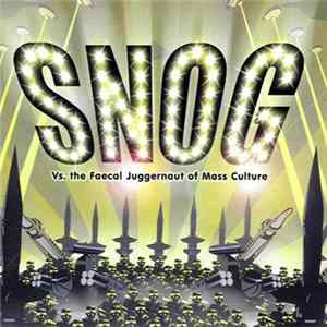 Snog - Vs. The Faecal Juggernaut Of Mass Culture mp3