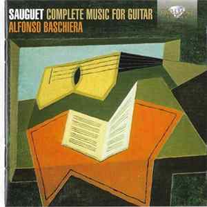 Alfonso Baschiera, Henri Sauguet - Sauguet - Complete Music For Guitar mp3