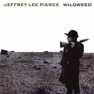 Jeffrey Lee Pierce - Wildweed mp3