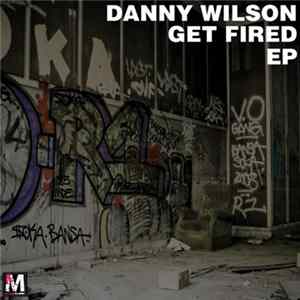 Danny Wilson - Get Fired EP mp3