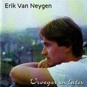 Erik Van Neygen - Vroeger En Later mp3