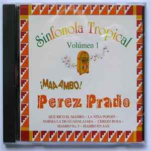 Perez Prado - Sinfonola Tropical Volúmen 1 ¡Maaambo! mp3