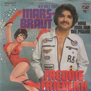Freddie Friedlich - Ich Will Eine Marsbraut mp3