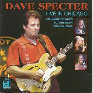 Dave Specter With Jimmy Johnson , Tad Robinson, Sharon Lewis - Live In Chicago mp3